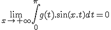 \lim_{x\to +\infty} \int_0^{\pi} g(t).sin(x.t) dt=0